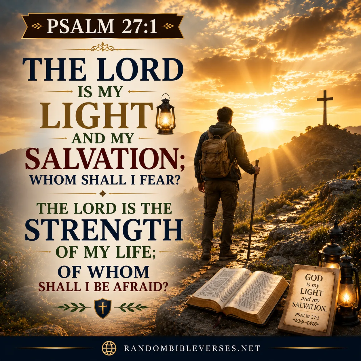 Psalm 27:1 Bible verse image showing a traveler walking toward a radiant sunrise with a glowing lantern, open Bible, and cross on a hill, symbolizing the Lord as our light, salvation, strength, protection, and freedom from fear.